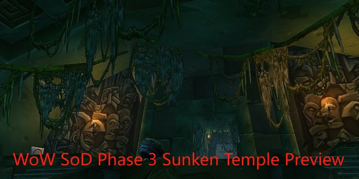 WoW SoD Phase 3 Sunken Temple Preview